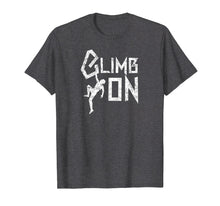 Load image into Gallery viewer, Mountain Climber Gift, Rock Climbing T-Shirt
