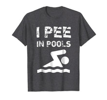 Load image into Gallery viewer, I Pee In Pools Funny Swim Swimming Swimmer Summer T-Shirt
