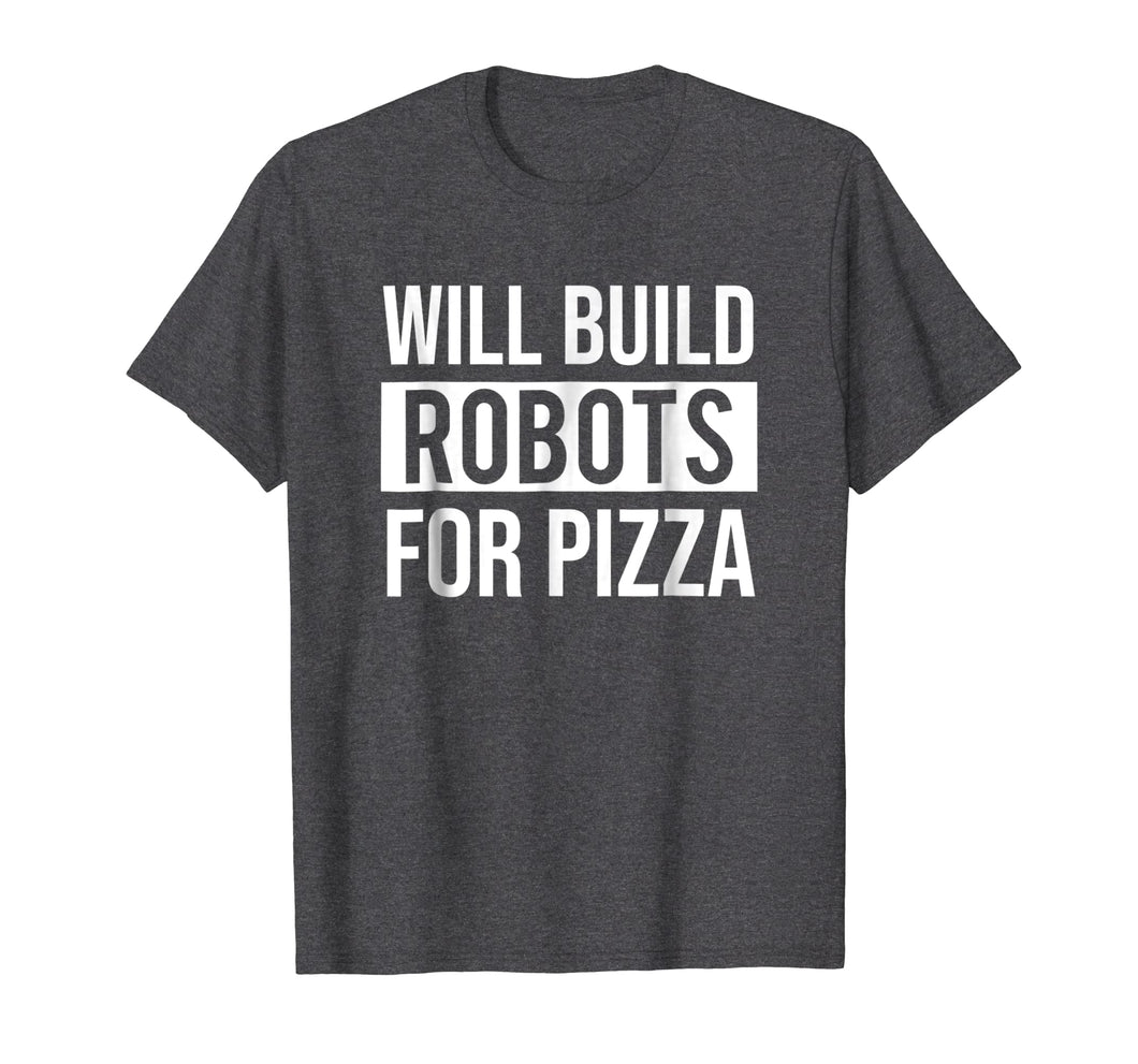 Funny Mechanical Engineering Robots Pizza Robotics T-shirt