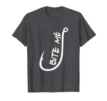 Load image into Gallery viewer, Bite me - Fishing T-shirt
