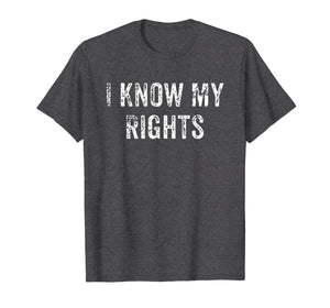 I Know My Rights Shirt | Civil Justice Protest Tee
