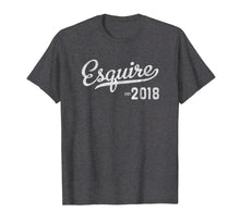 Load image into Gallery viewer, Esquire Lawyer Graduation 2018 T-shirt Gift
