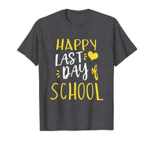 Load image into Gallery viewer, Happy Last Day Of School T-Shirt Teacher And Student Gift
