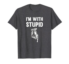 Load image into Gallery viewer, Funny I'm With Stupid Down Arrow Offensive T-Shirt
