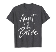 Load image into Gallery viewer, Aunt of the Bride Shirt for Women Cute Bridal Party Auntie
