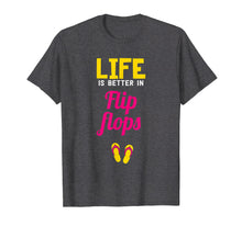 Load image into Gallery viewer, Beach T-Shirt Life is better in flip flops
