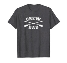 Load image into Gallery viewer, Mens Crew Dad T-Shirt Fathers Day Shirt Rowing Coxswain Sculling
