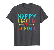 Load image into Gallery viewer, Happy Last Day Of School Teacher Boys Girls Kids Shirt Gift

