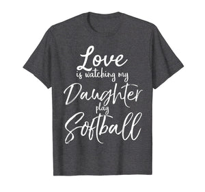 Love is Watching My Daughter Play Softball Shirt for Mom Dad