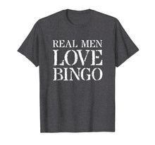 Load image into Gallery viewer, Mens Bingo T Shirt For Gift: Real Men Love Bingo
