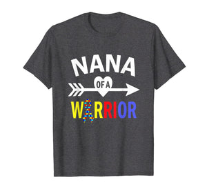 Autism Nana Shirt, Nana Of A Warrior Autism Grandma T-Shirt