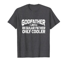 Load image into Gallery viewer, Funny Godfather Way Cooler T Shirt

