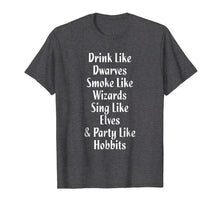 Load image into Gallery viewer, Dwarves Wizards Eleves Hobbits Funny Fantasy T-shirt
