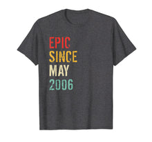 Load image into Gallery viewer, 13th Birthday Gift Epic Since May 2006 T-Shirt
