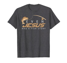 Load image into Gallery viewer, Even Jesus Had A Fish Story Shirt | Cute Love Fishing Gift
