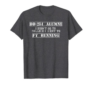 I Didn't Go To College I Went to Fort Benning DD-214 Alumni