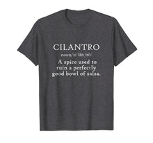 Load image into Gallery viewer, Cilantro Ruins Salsa Funny Worst Mexican Food Soap Shirt
