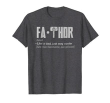 Load image into Gallery viewer, Fa-Thor Like Dad just Cooler Papa t shirts from sons
