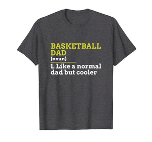 Basketball Dad Like A Normal Dad But Cooler Gift T Shirt