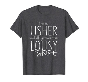 Funny Usher Wedding Shower Shirt Bridal Party Gift Lousy Tee