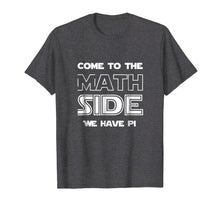 Load image into Gallery viewer, Come To The Math Side We Have Pi Funny Joke Algebra Teachers
