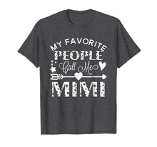 Load image into Gallery viewer, My Favorite People Call Me Mimi T-Shirt Grandmother Gift

