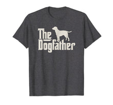 Load image into Gallery viewer, The Dogfather Labrador Funny Dog Owner Shirt

