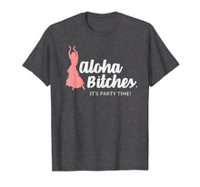 Load image into Gallery viewer, Funny Aloha Bitches Hula Girl T Shirt Men Women Gift
