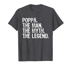 Poppa The Man The Myth The Legend Dad Gift T-Shirt