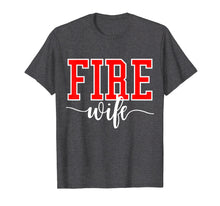 Load image into Gallery viewer, Firefighter Fire Wife Proud Hot Fireman Hero Wives Shirt
