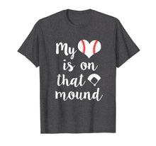 Load image into Gallery viewer, My heart is on that mound Baseball Pitcher Mom Shirt Gift
