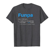 Load image into Gallery viewer, Funpa T-Shirt Funny Grandpa Birthday Gift Fathers Day Tee

