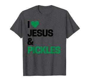 I Love Pickles Shirt I Love Jesus & Pickles T-Shirt