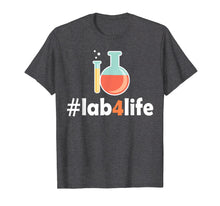 Load image into Gallery viewer, Lab for Life Tshirt Laboratory Research Chem Funny T-shirt

