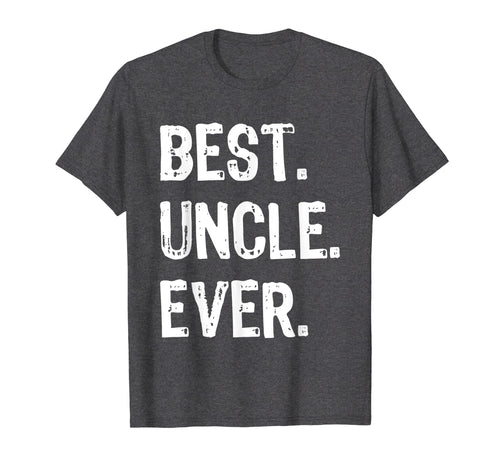 Mens Best Uncle Ever Gift Father's Day T-Shirt