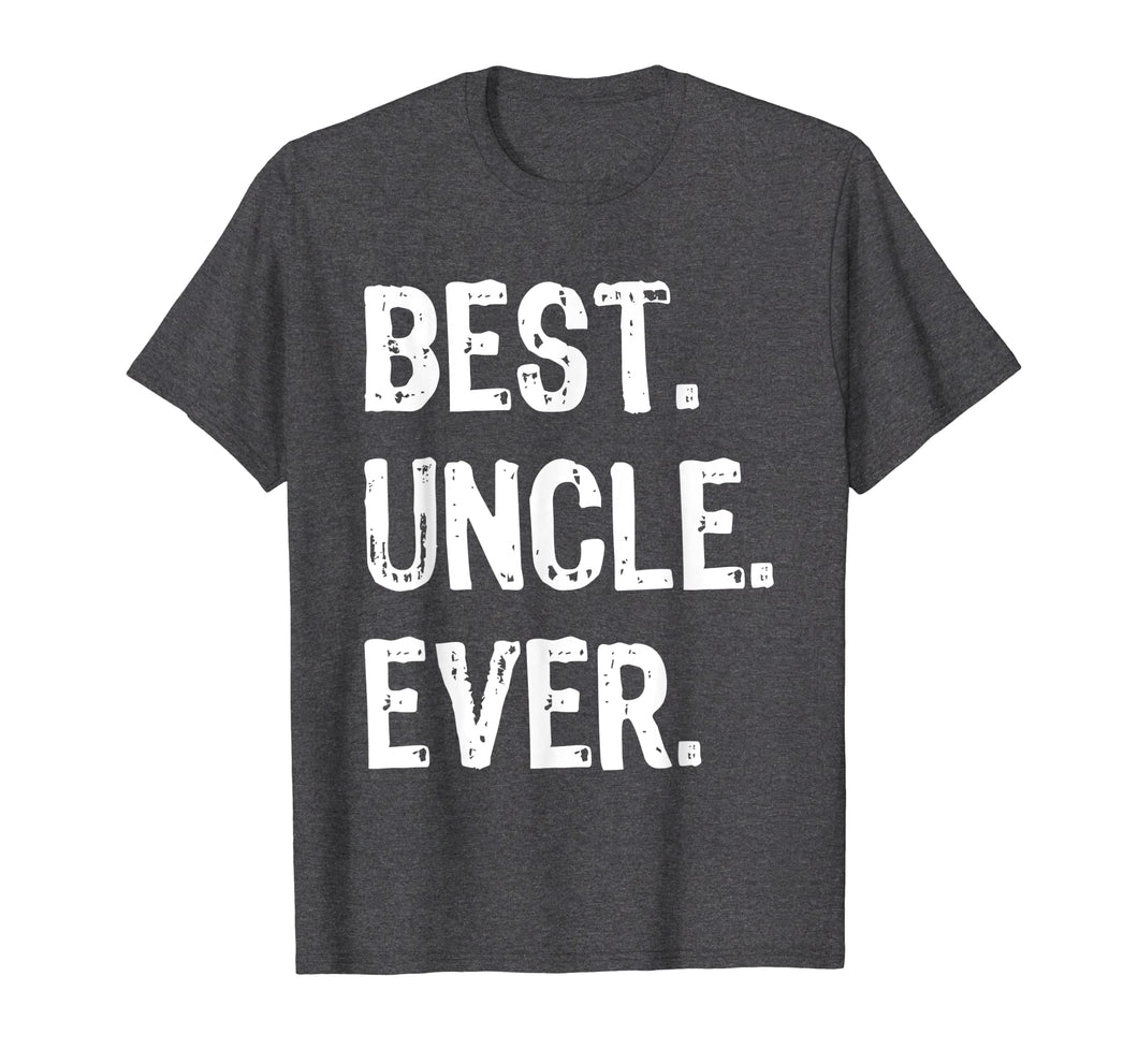 Mens Best Uncle Ever Gift Father's Day T-Shirt