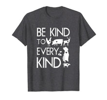 Load image into Gallery viewer, Be Kind to Every Kind: Vegan Vegetarian Animal Lover Shirt
