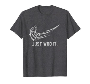Just Woo It Funny T-Shirt - Woo Wolf Gift Shirt