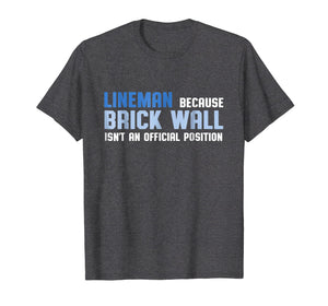 Football Lineman Brick Wall Shirt