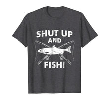 Load image into Gallery viewer, Shut Up And Fish Shirt | Funny Fishing Shirt | Fishing Gift
