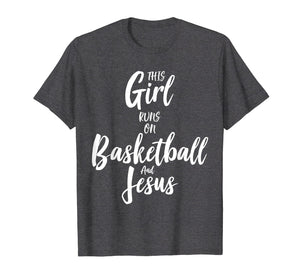 Basketball & Jesus T Shirt: This Girl Runs On Christ Tee