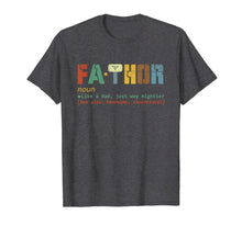 Load image into Gallery viewer, Fa-Thor Like Dad Just Way Mightier Hero T Shirt Father Gift

