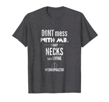 Load image into Gallery viewer, Funny Chiropractor T Shirt I Snap Necks Gift Tee
