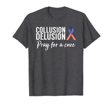 Load image into Gallery viewer, Collusion Delusion Pray for a Cure Shirt Tshirt
