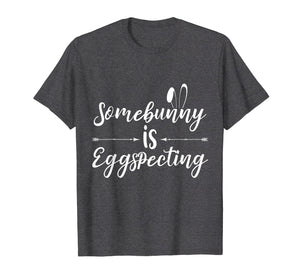 Easter Pregnancy Announcement Somebunny Is Eggspecting shirt
