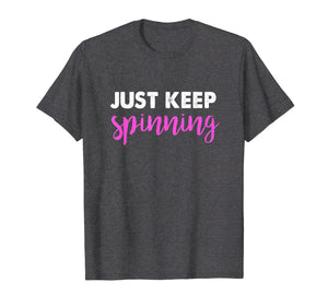 Just Keep Spinning Funny Spin Class Cycling Shirt