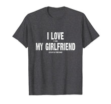 Load image into Gallery viewer, I Love It When My Girlfriend Lets Me Play Video Games Shirt
