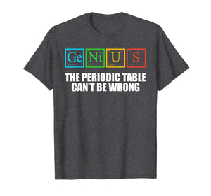 Genius Periodic Table of Elements TShirt Nerdy Periodically