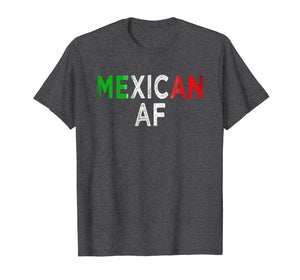 Mexican AF Latinas Latinos Pride Country Flag T Shirt