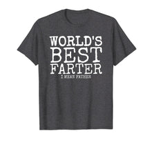 Load image into Gallery viewer, Mens Funny Father&#39;s Day Gifts World&#39;s Best Farter I Mean T-Shirt
